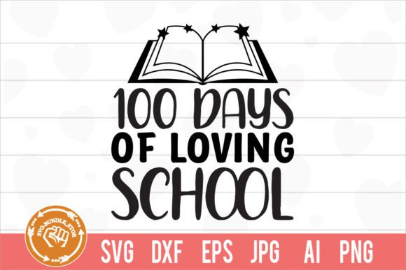 100 Days of Loving School SVG for Crafts and Graphics