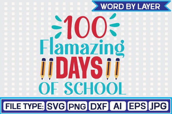 100 Flamazing Days of School SVG Design for Crafts and Graphics