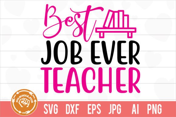 Best Job Ever Teacher SVG for Crafts and Graphics