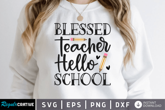 Blessed Teacher Hello School Graphics for Crafts and Creative Publishing