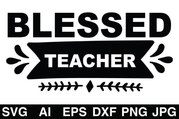 Blessed Teacher SVG: A Versatile Graphic Design Asset for Crafts and Creative Branding