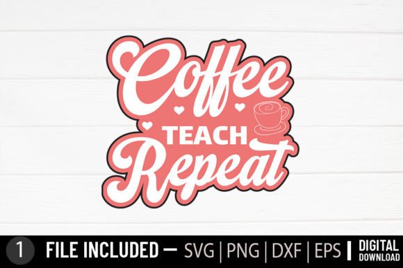 Coffee Teach Repeat - Teacher Svg Review for Real Projects