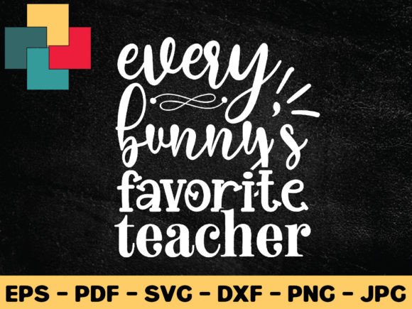 Every Bunnys Favorite Teacher SVG Design: A Versatile Craft Graphic for Digital Sellers
