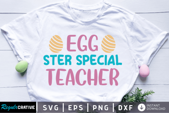 FREE Egg Ster Special Teacher SVG Design: A Versatile Craft and Graphic Asset for Content Creators