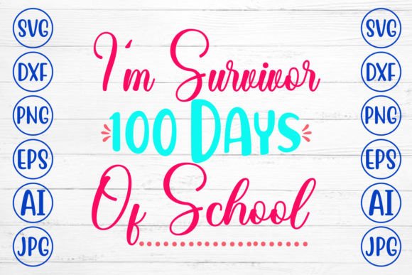 I’m Survivor 100 Days of School SVG: A Graphic Design Asset for Crafts & Creative Projects