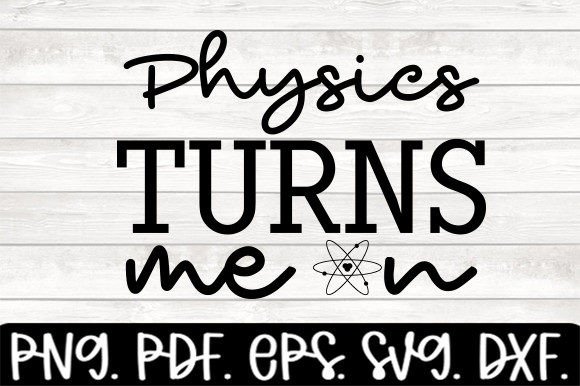 Physics Turns Me On SVG: A Versatile Graphic for Local Business Branding