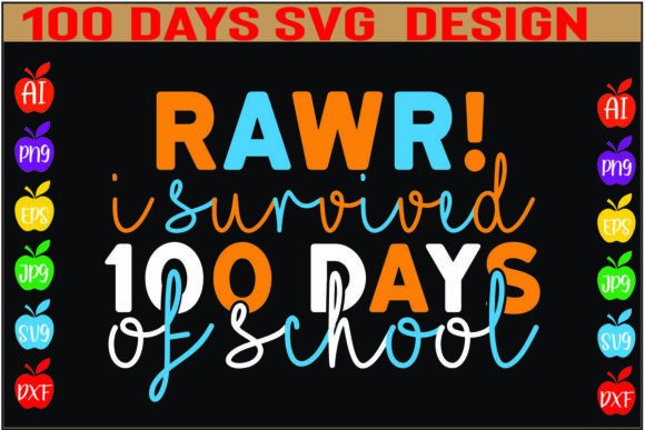 Rawr I Survived 100 Days of School SVG for Crafts & Graphics
