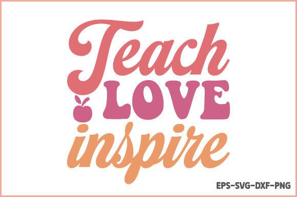Teach Love Inspire - Retro Teacher SVG for Crafts and Graphics