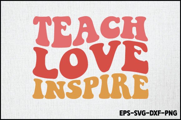 Teach Love Inspire - Teacher Svg Design Review