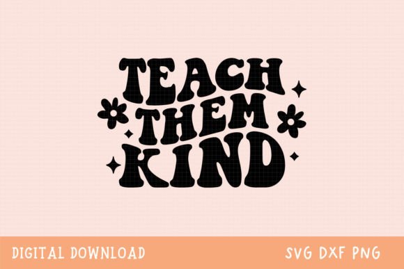 Teach Them Kind Teacher SVG: A Retro Graphic Design Asset for Creative Publishers