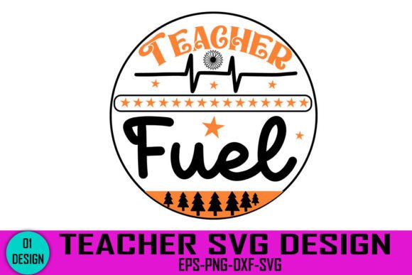 Teacher Fuel - Teacher SVG Design for Crafts and Creative Branding
