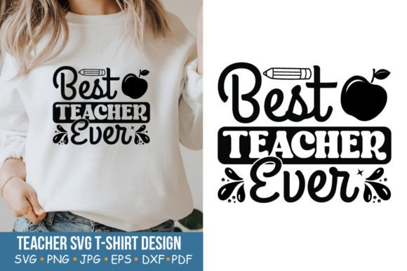 Teacher SVG, Best Teacher Ever – A Graphics Asset for Crafts and Creative Projects